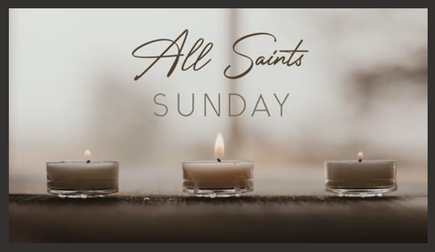 This Sunday is “All Saints Sunday”…